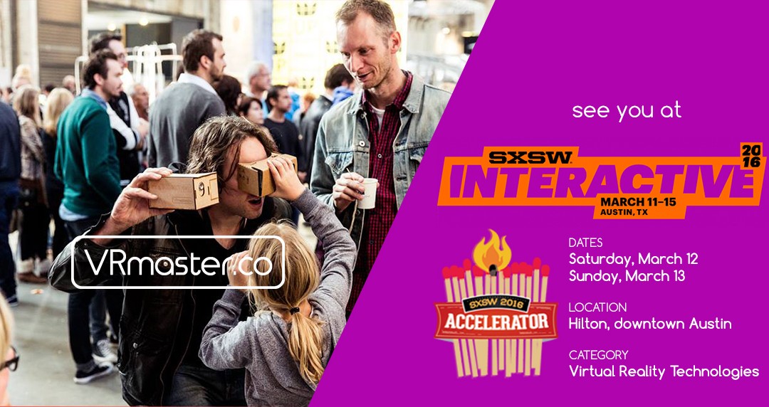 VRmaster Accepted as Alternate in the SXSW 2016 Accelerator Competition